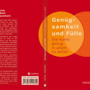 Genügsamkeit und Fülle „Die Kunst genug in allem zu sehen“